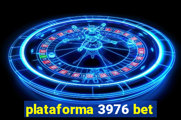 plataforma 3976 bet